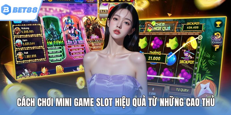 Cách chơi mini game slot