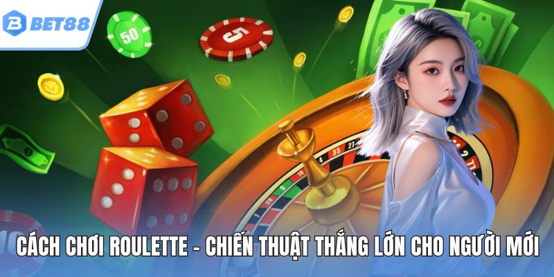 Cách chơi roulette