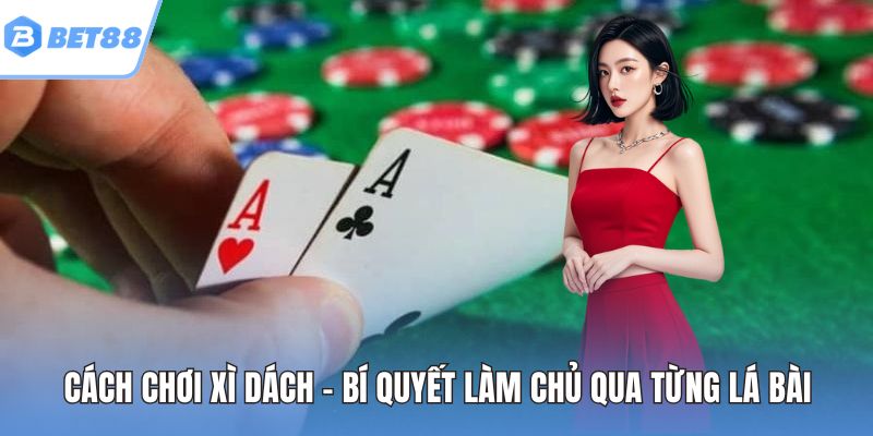 Cách chơi xì dách