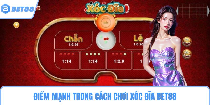 Điểm mạnh trong cách chơi xóc đĩa BET88