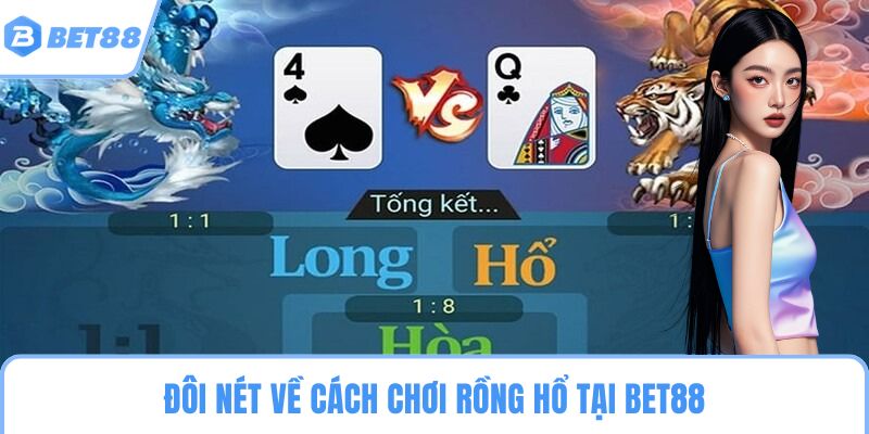 Đôi nét về cách chơi rồng hổ tại BET88