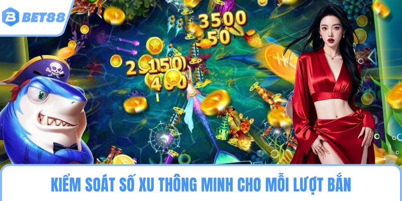 Kiểm soát số xu thông minh cho mỗi lượt bắn