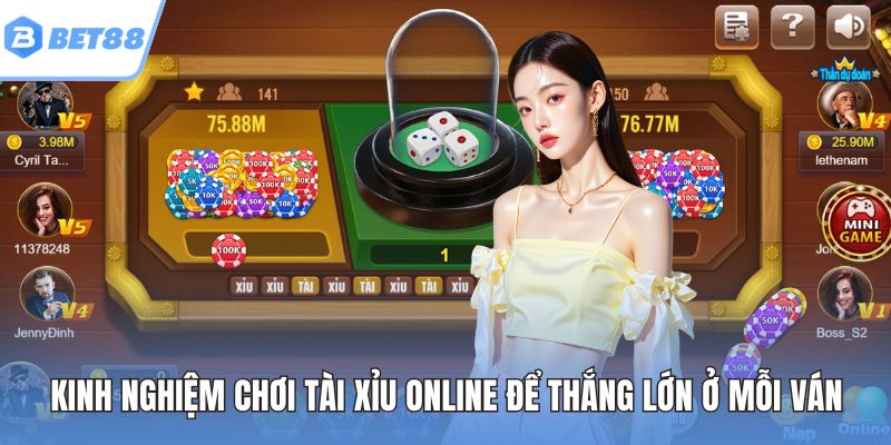 Kinh nghiệm chơi tài xỉu online