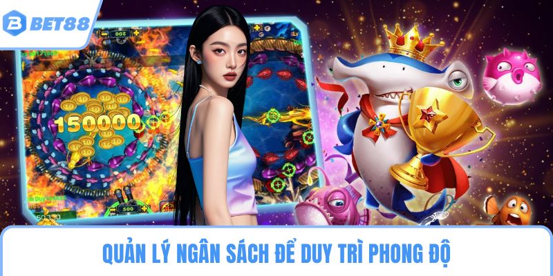 Quản lý ngân sách để duy trì phong độ
