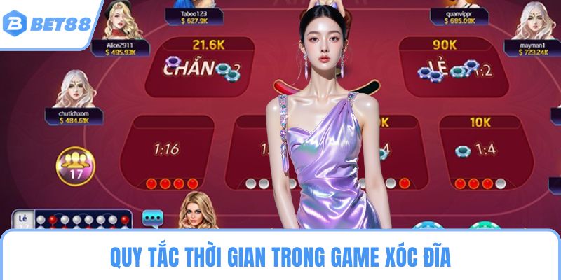 Quy tắc thời gian trong game xóc đĩa