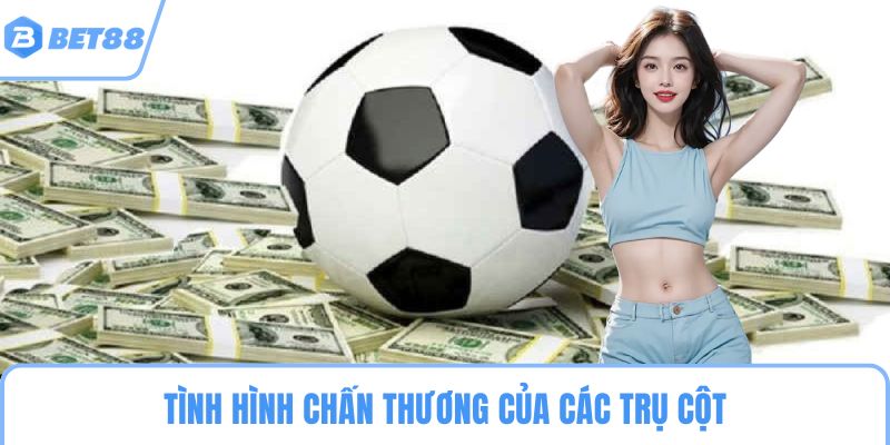 Tình hình chấn thương của các trụ cột