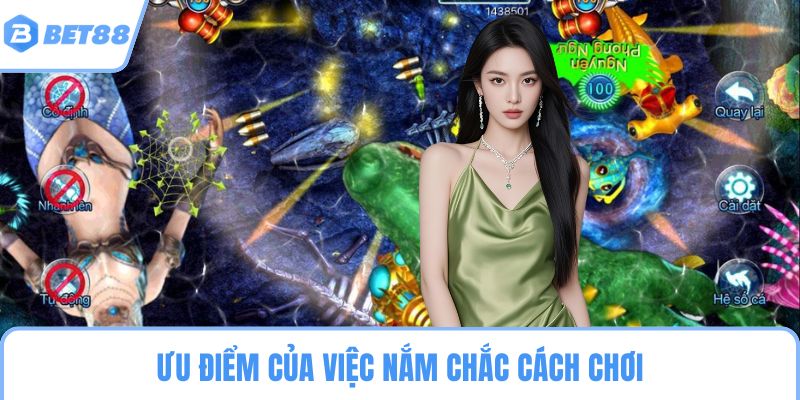 Ưu điểm của việc nắm chắc cách chơi